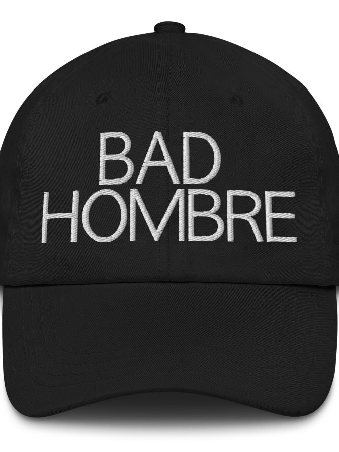 Bad Hombre Hat